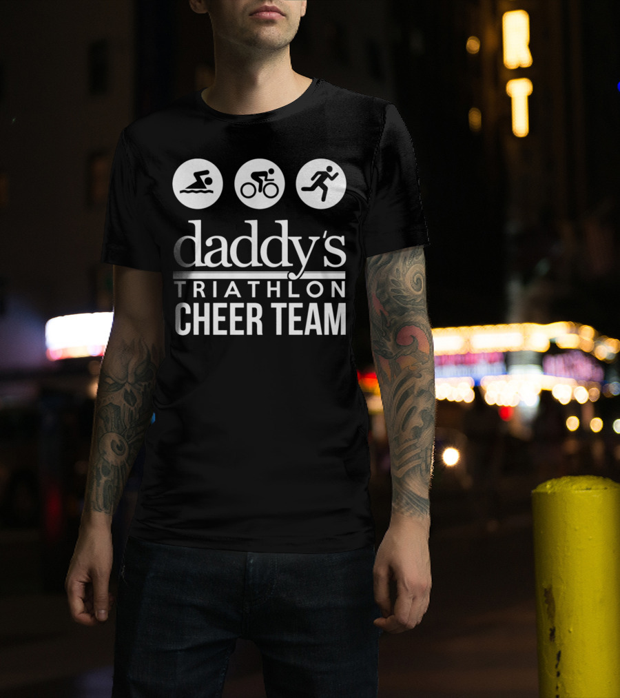 Daddy's Triathlon Cheer Team Swimming Biking Running T-Shirt