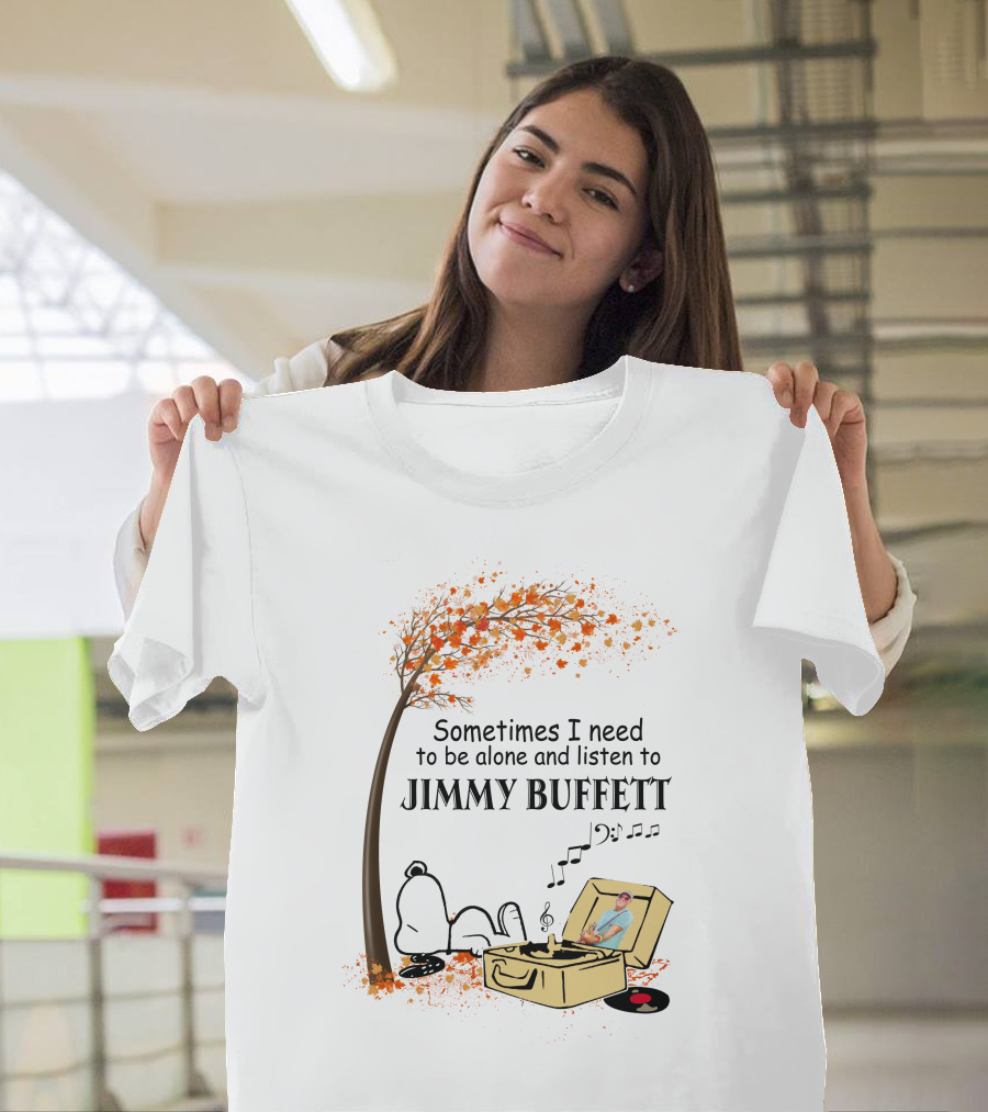 Sometimes I Need to Be Alone and Listen to Jimmy Buffett Snoopy by Tree with Record Player T-Shirt