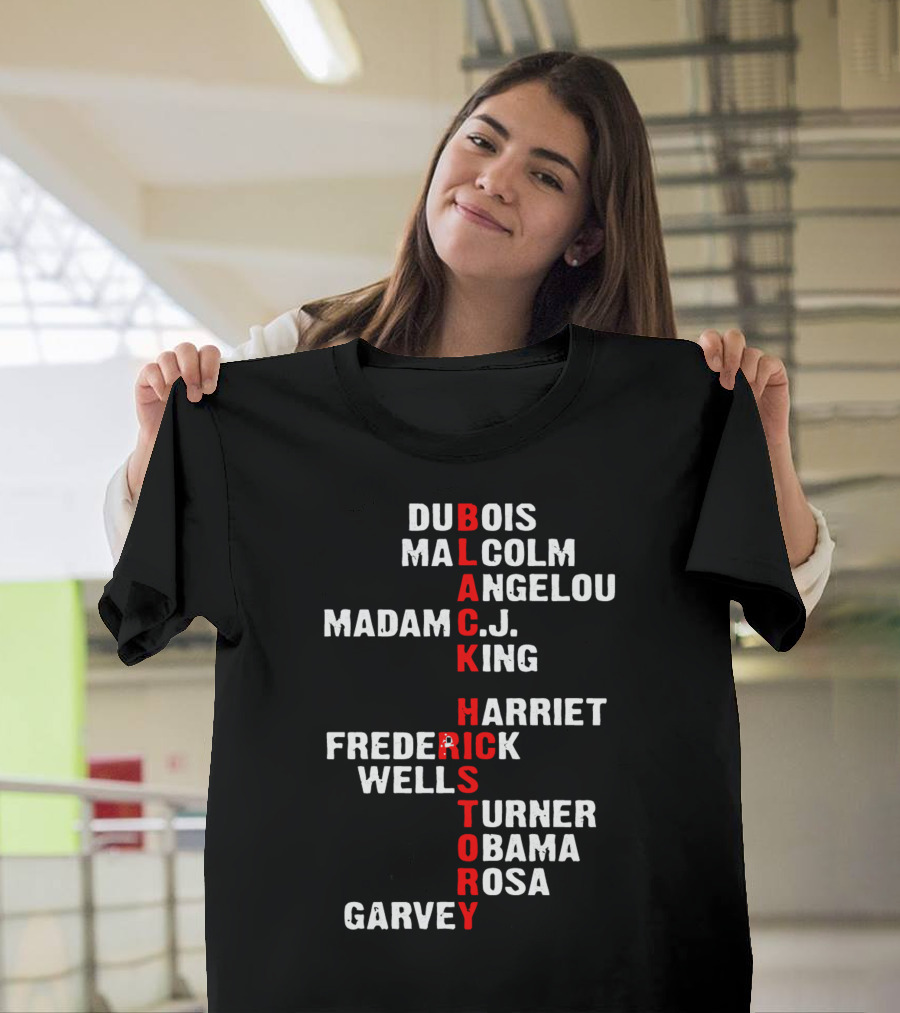 Black History 365 Du Bois Malcolm Angelou Madam C.J. King Harriet Frederick Wells Turner Obama Rosa Garvey T-Shirt
