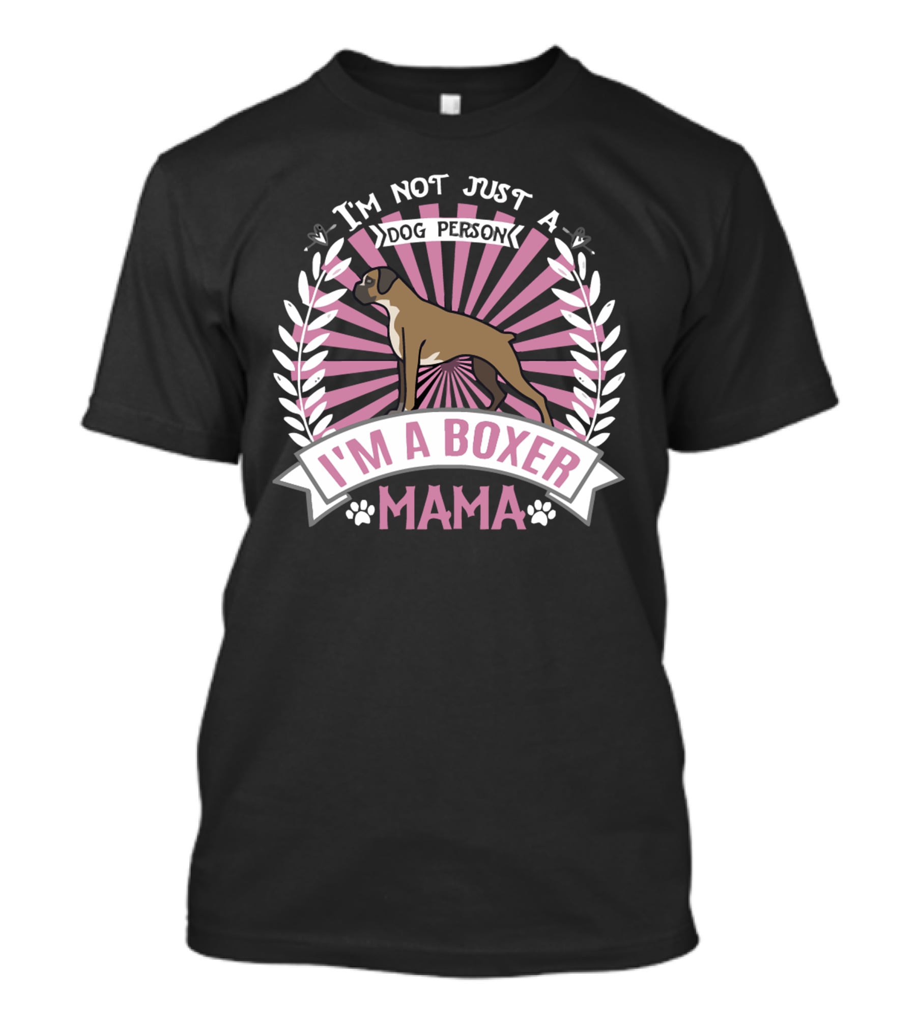 I'm Not Just A Dog Person I'm A Boxer Mama T-Shirt