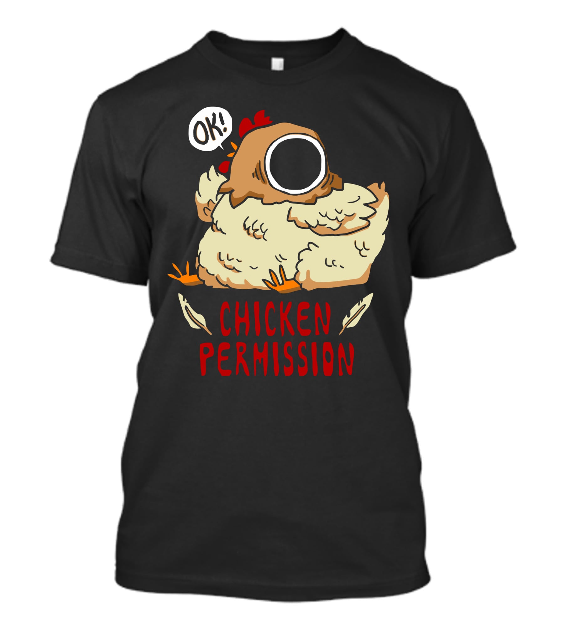 OK Chicken Permission T-Shirt