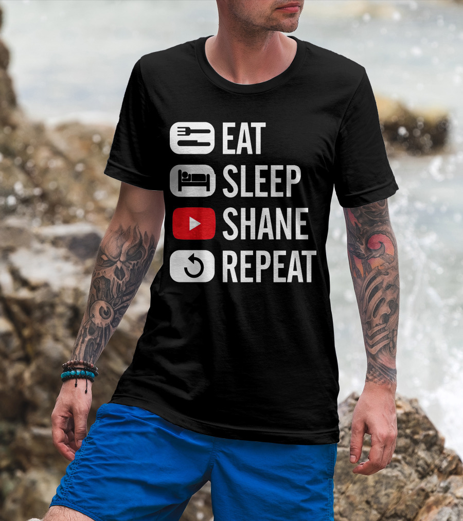 Eat Sleep Shane Repeat T-Shirt