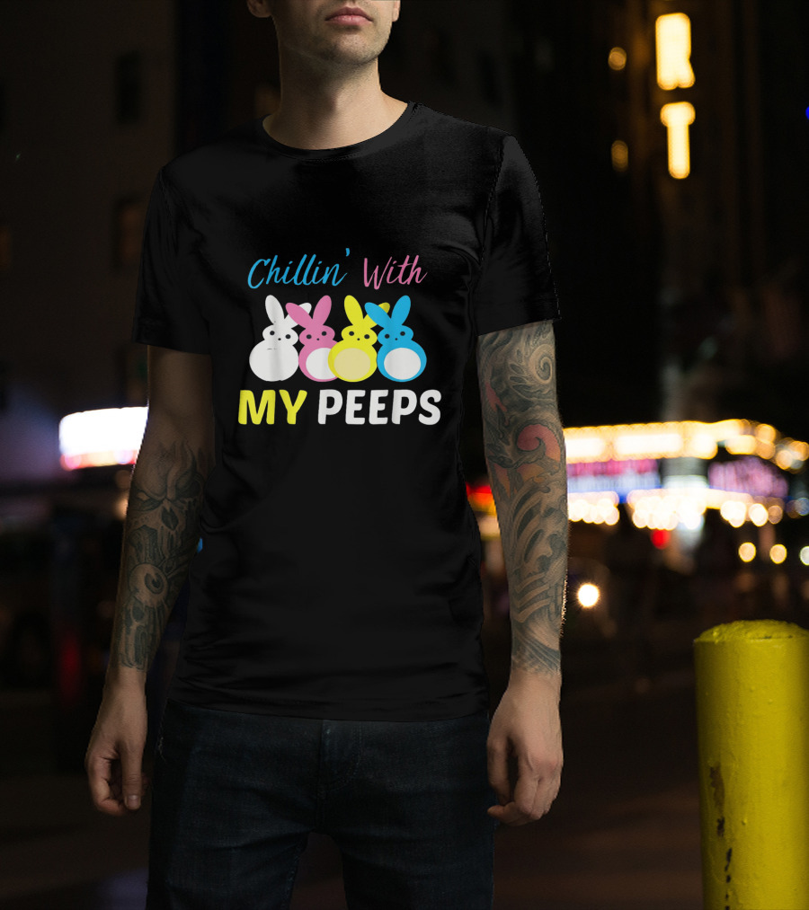 Chillin' With My Peeps Cute Easter Bunny Text And Colorful Bunny Figures T-Shirt