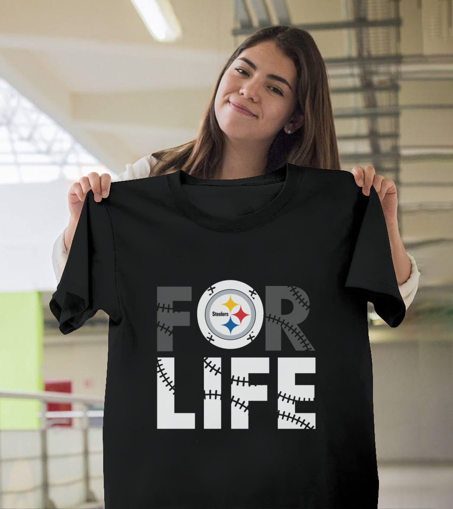 Pittsburgh Steelers For Life T-Shirt