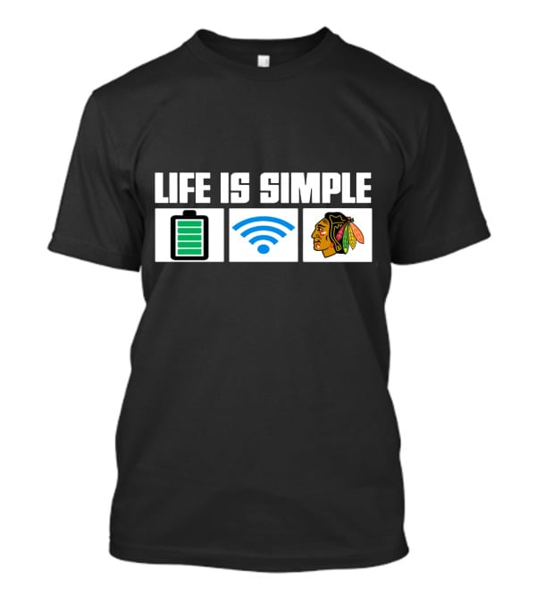 Life Is Simple Chicago Blackhawks Battery Wi-Fi T-Shirt