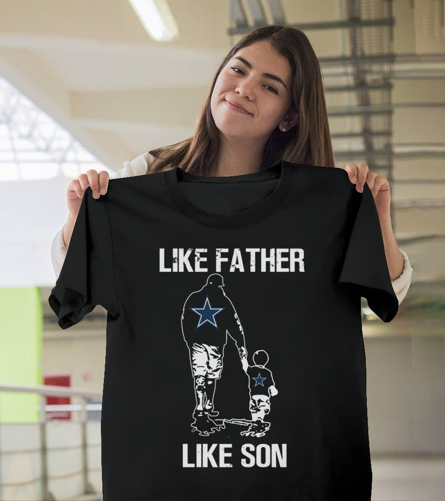 Dallas Cowboys Like Father Like Son T-Shirt