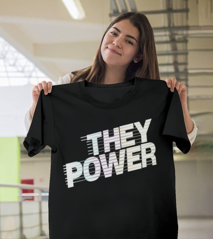 They Power Text with Dynamic Horizontal Line Elements T-Shirt