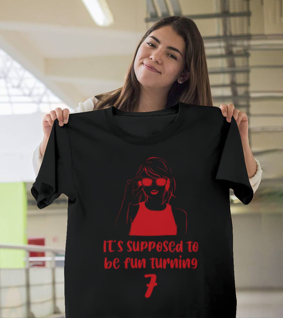 It's Supposed To Be Fun Turning 7 Woman With Sunglasses T-Shirt