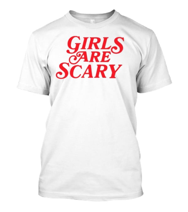 Girls Are Scary Stranger Things Font T-Shirt