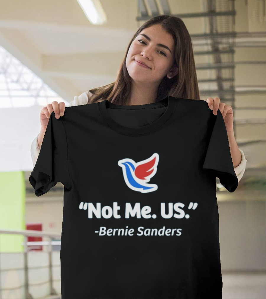 Not Me Us Bernie Sanders With Bird T-Shirt