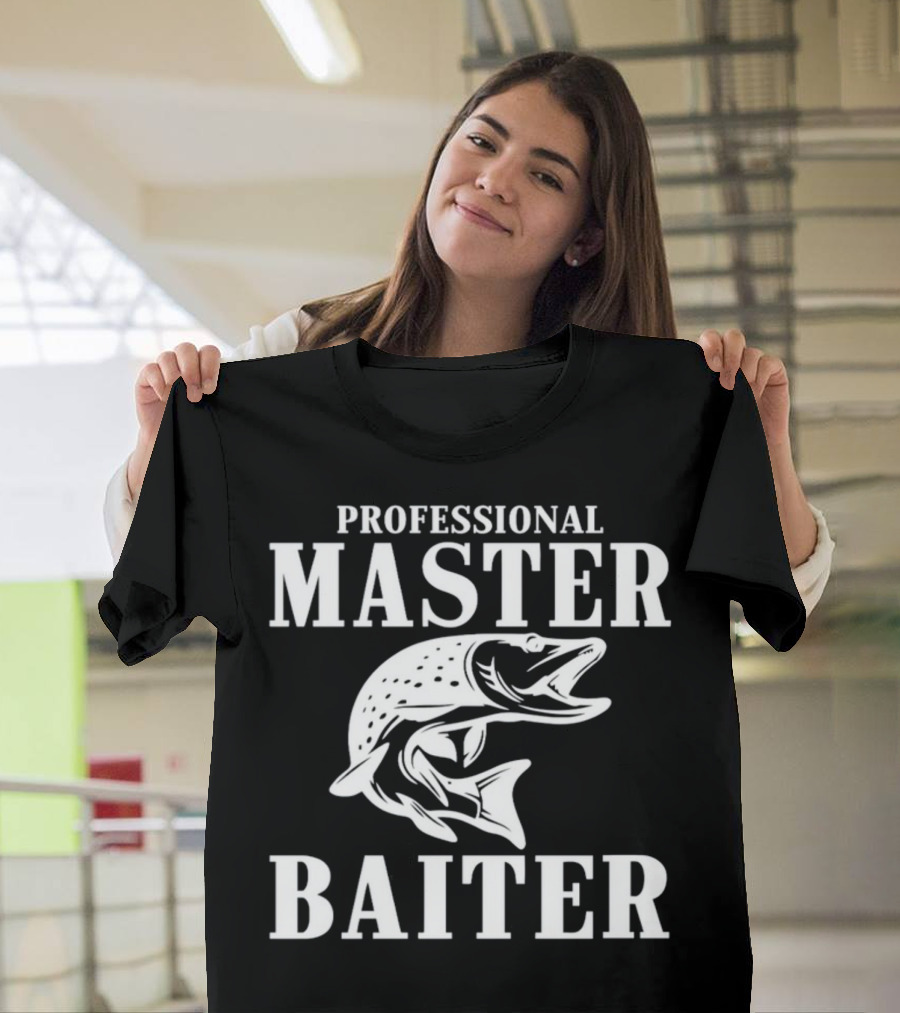Professional Master Baiter Fishing Humor T-Shirt