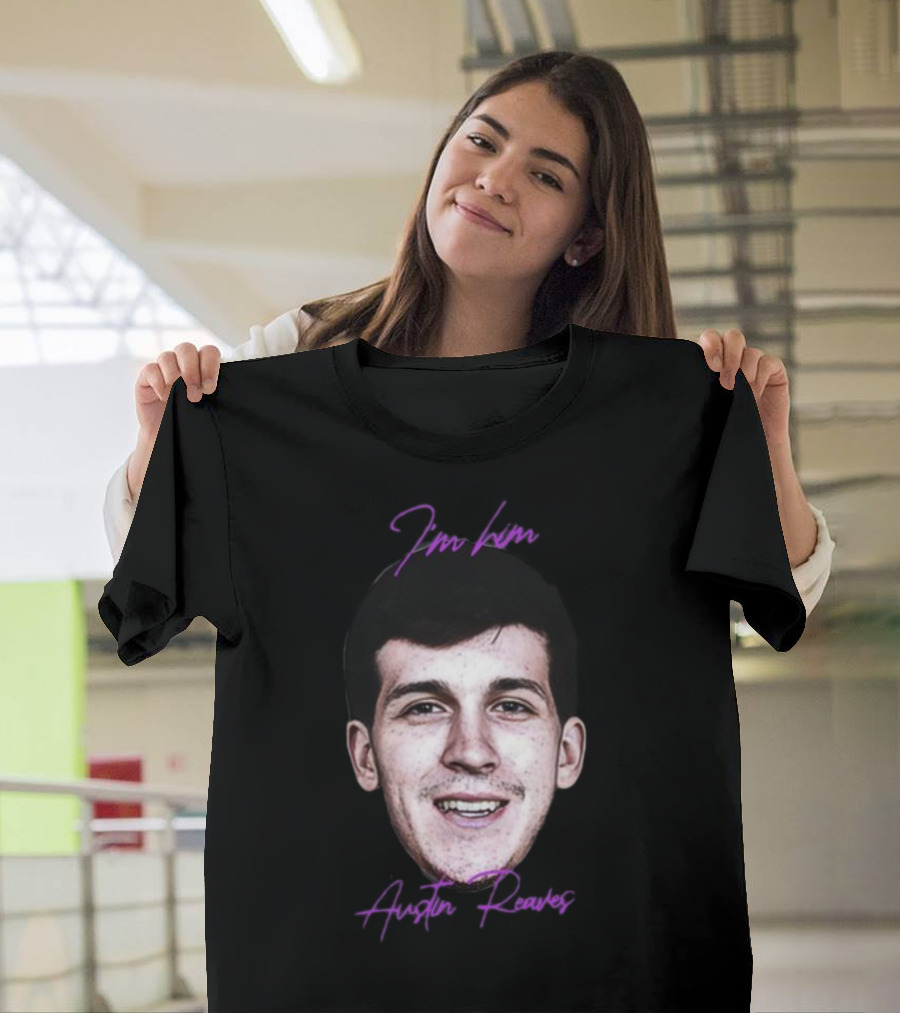 I'm Him Austin Reaves T-Shirt