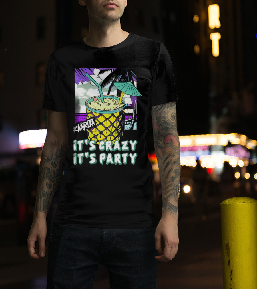 Kaarija It's Crazy It's Party Pineapple Drink Palm Trees T-Shirt