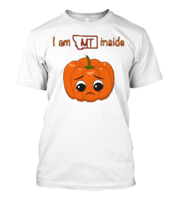 Luccainternational I Am MT Inside Sad Pumpkin Montana T-Shirt