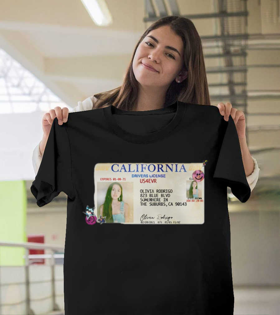 California Drivers License Olivia Rodrigo US4EVR Expired 01-08-21 T-Shirt