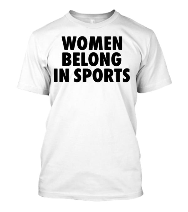 Jomboy Media Women Belong In Sports Empowerment Message T-Shirt