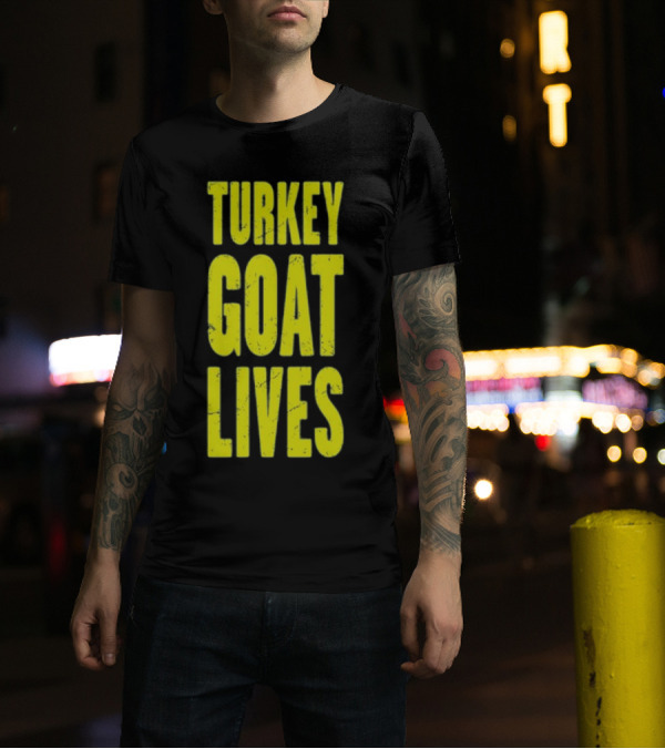 Turkey Goat Lives T-Shirt