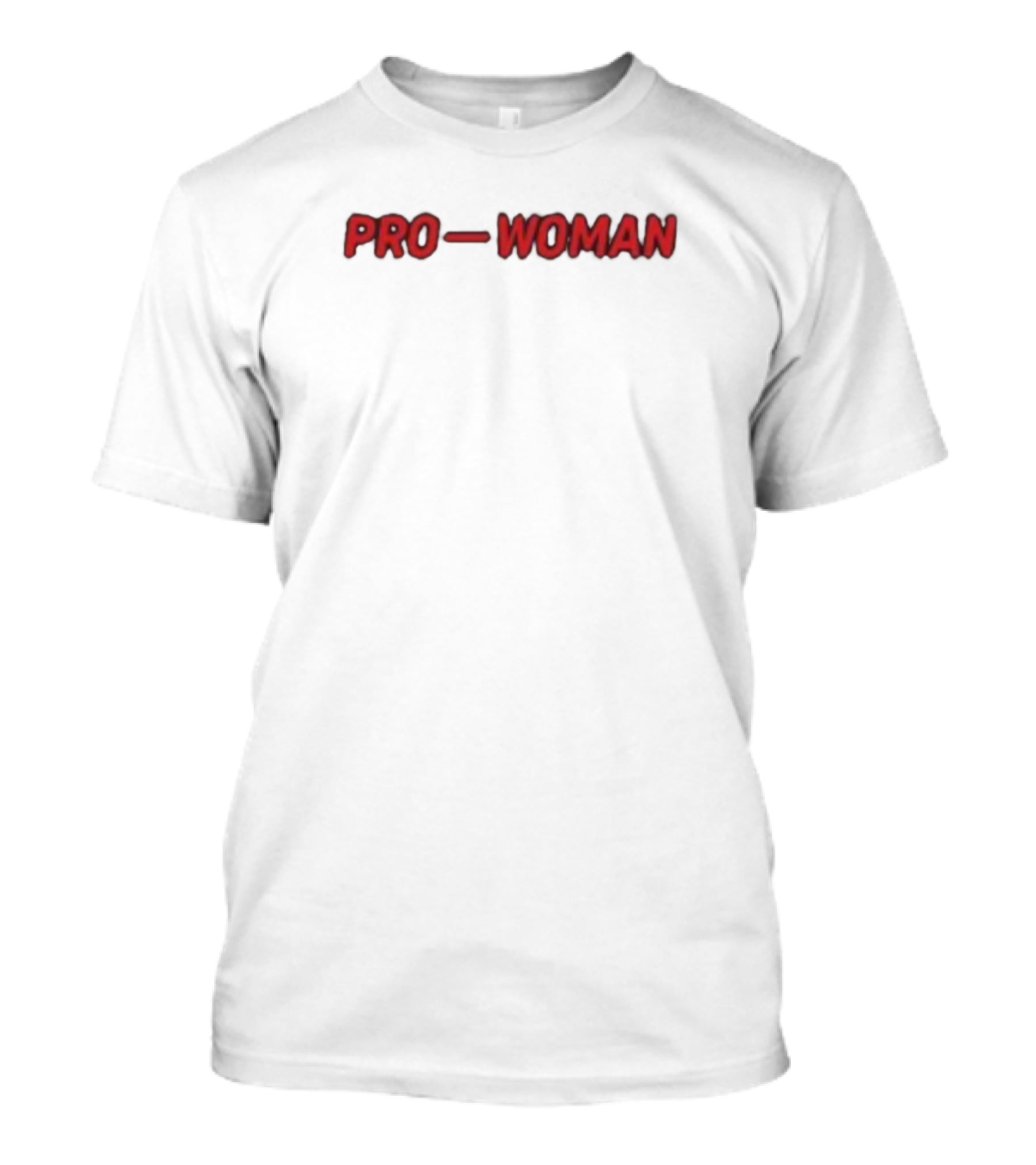 Pro-Woman Women Do Not Have To Empowerment T-Shirt