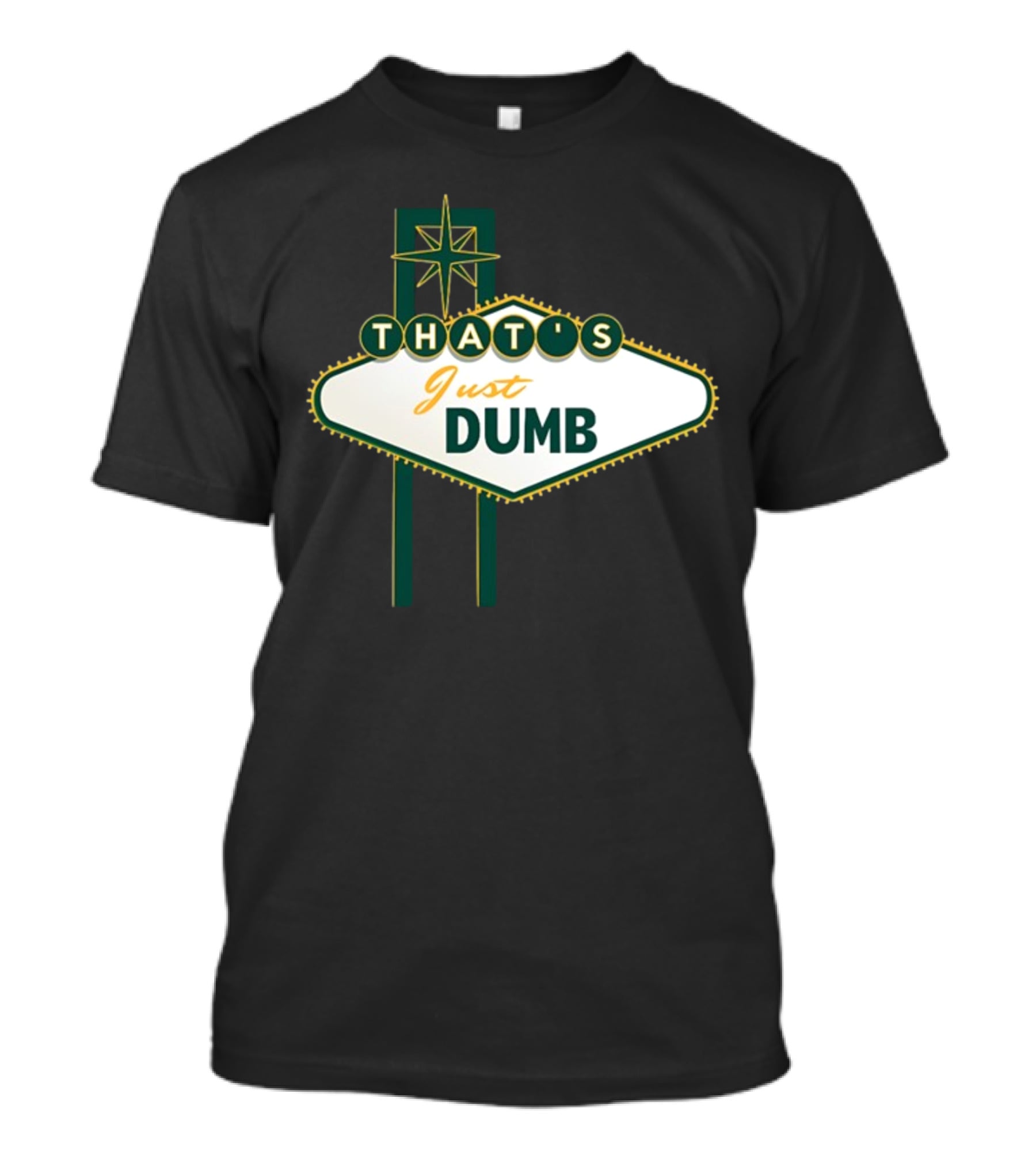 THAT'S Just Dumb Vintage Neon Sign T-Shirt