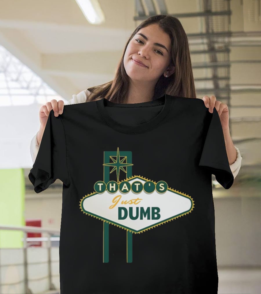 THAT'S Just Dumb Vintage Neon Sign T-Shirt