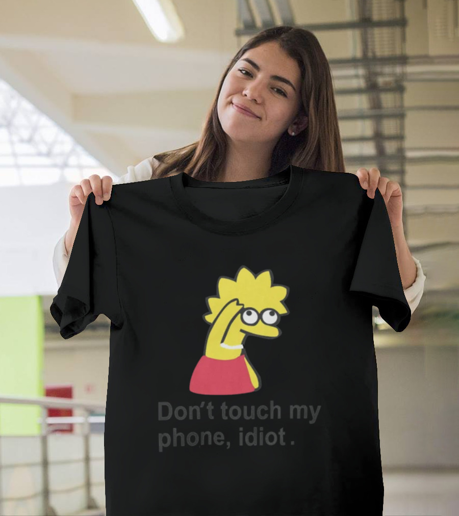 Don't Touch My Phone Idiot Cartoon Character T-Shirt