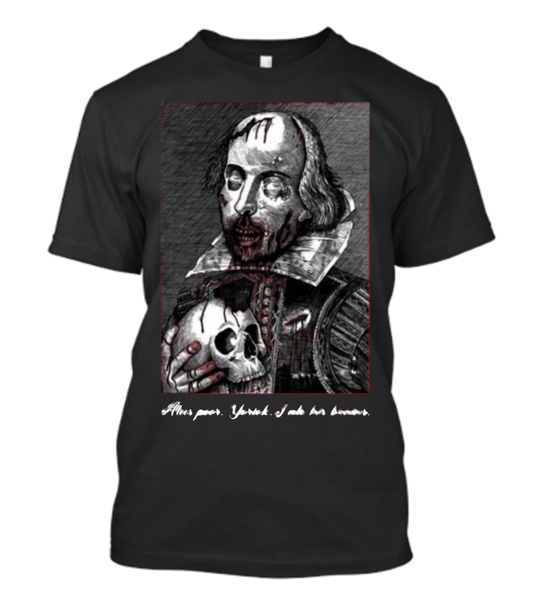 Yasha Lovebot Zombie Shakespeare Alas Poor Yorick I Ate His Brains T-Shirt