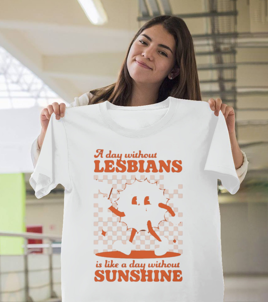 A Day Without Lesbians Is Like A Day Without Sunshine Checkered Sun Character T-Shirt