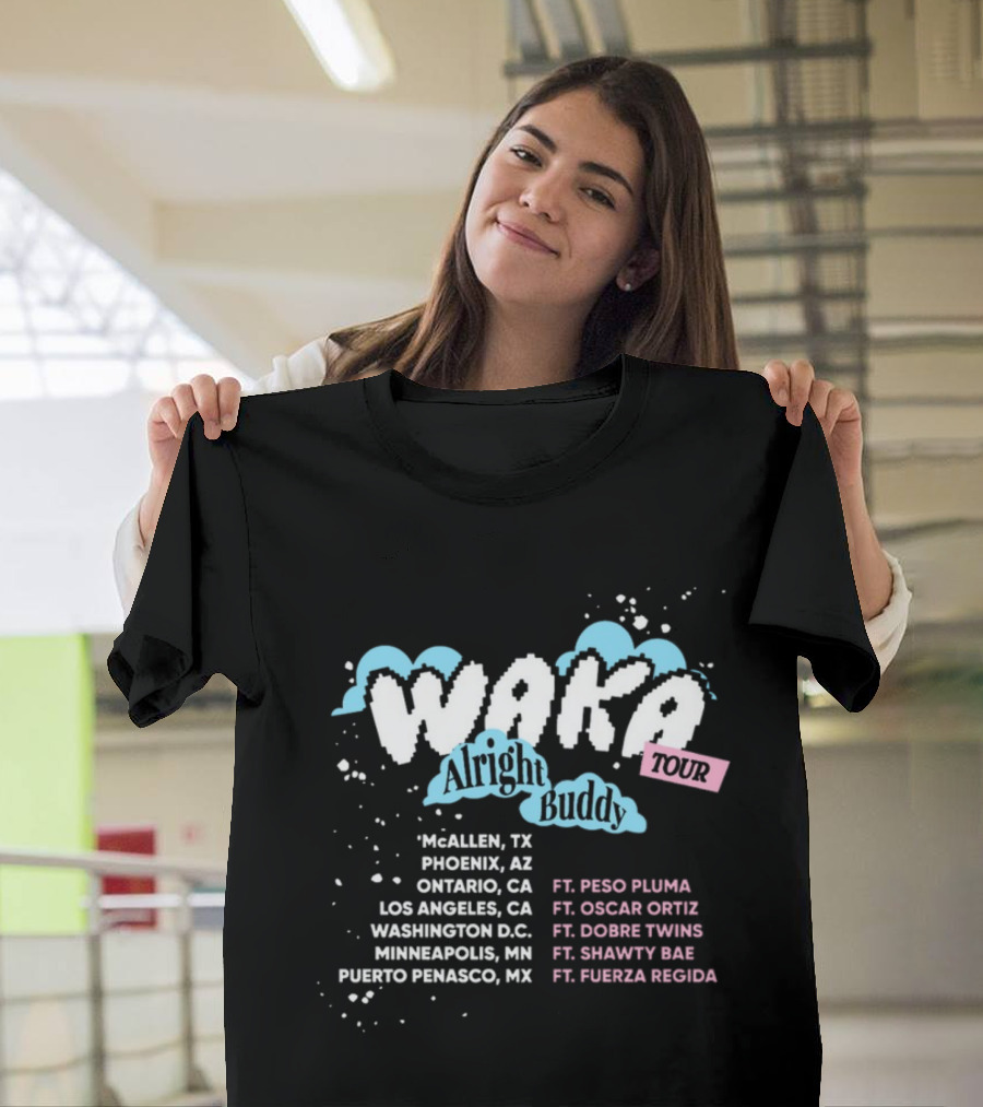 Waka Alright Buddy Tour Ft. Peso Pluma Oscar Ortiz Dobre Twins Shawty Bae Fuerza Regida T-Shirt