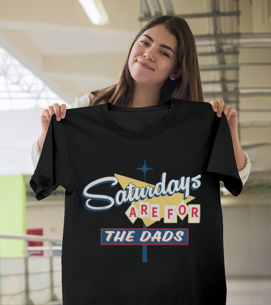 Bussin With The Boys Merch Saturdays Are For The Dads T-Shirt