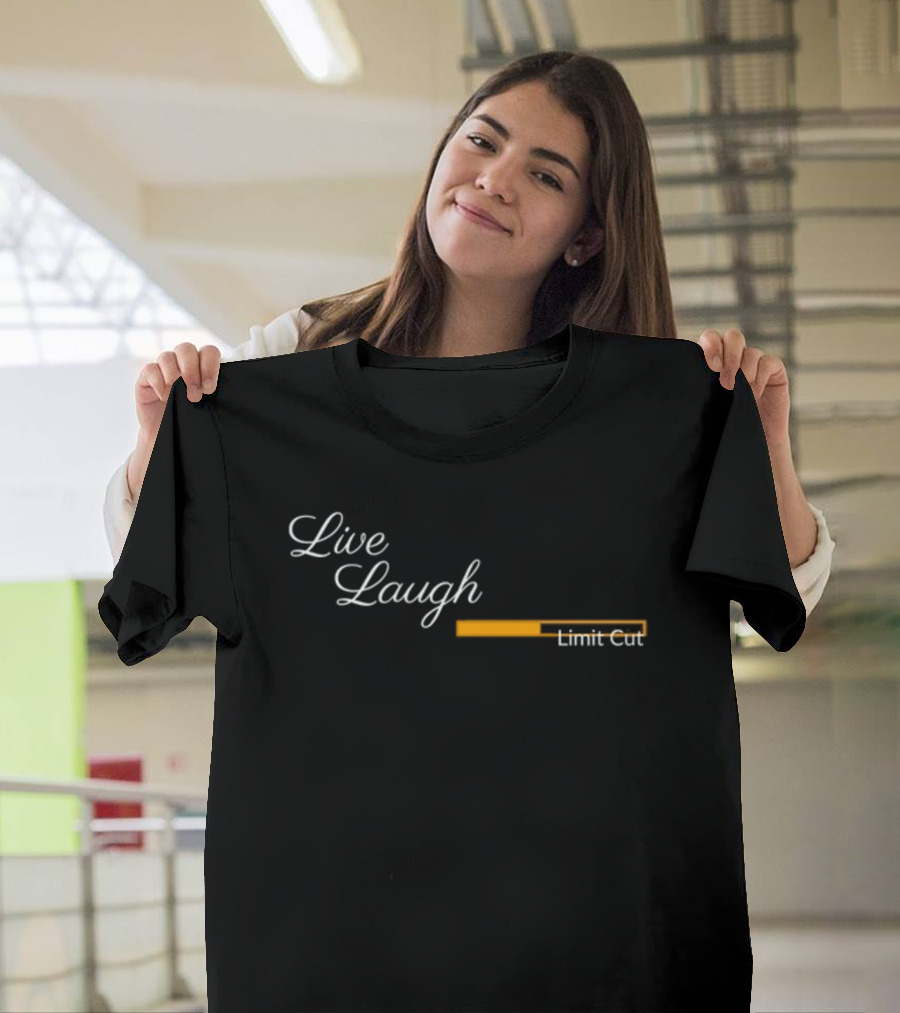 Live Laugh Limit Cut Loading Bar T-Shirt