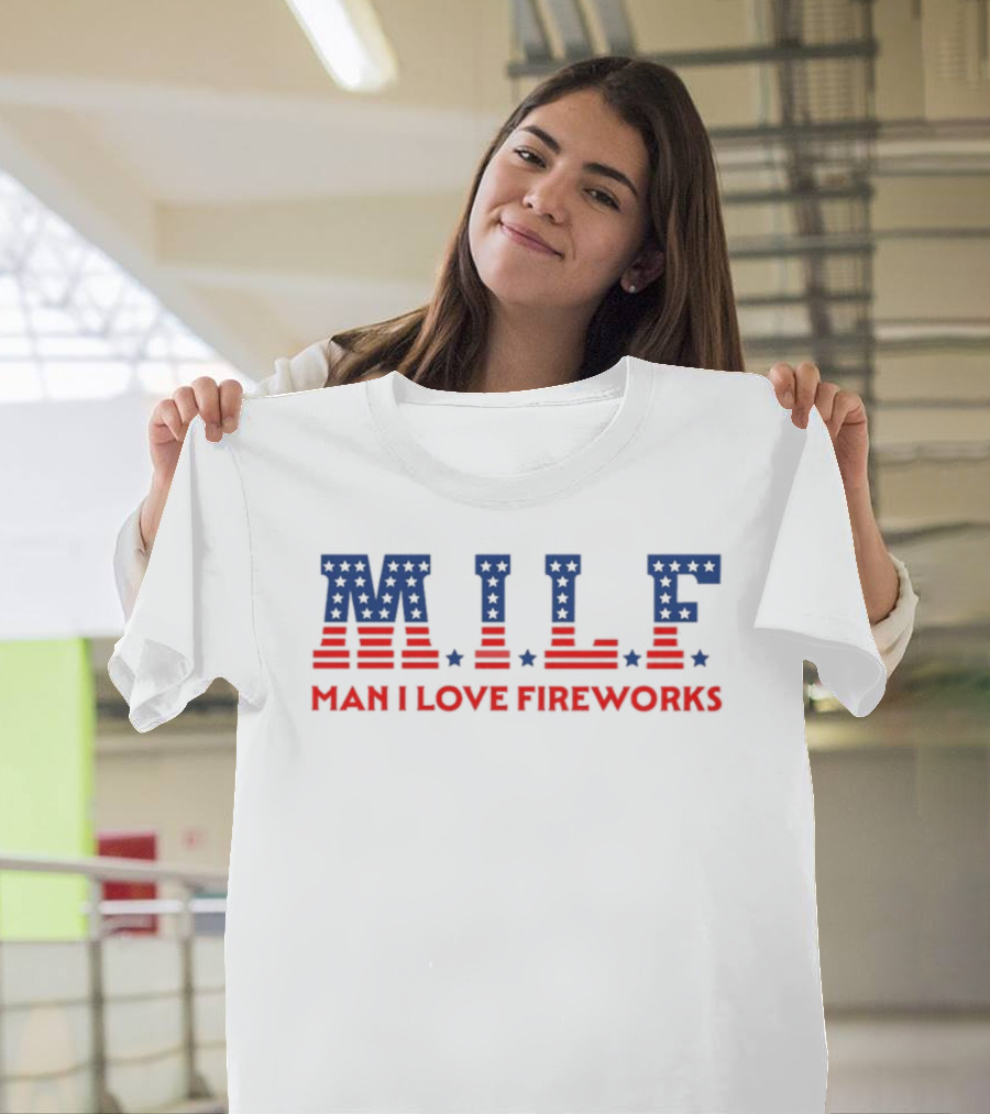 Mile Man I Love Fireworks Patriotic Red White Blue Stars Stripes T-Shirt