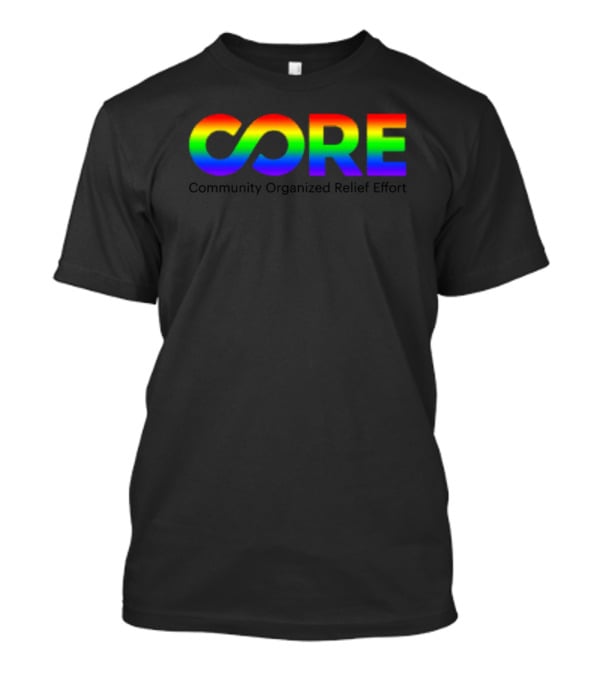 CORE Community Organized Relief Effort Pride Rainbow T-Shirt