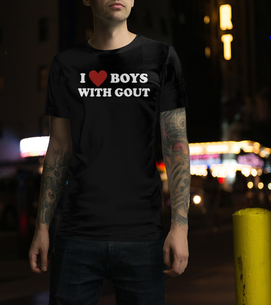 I Heart Boys With Gout T-Shirt