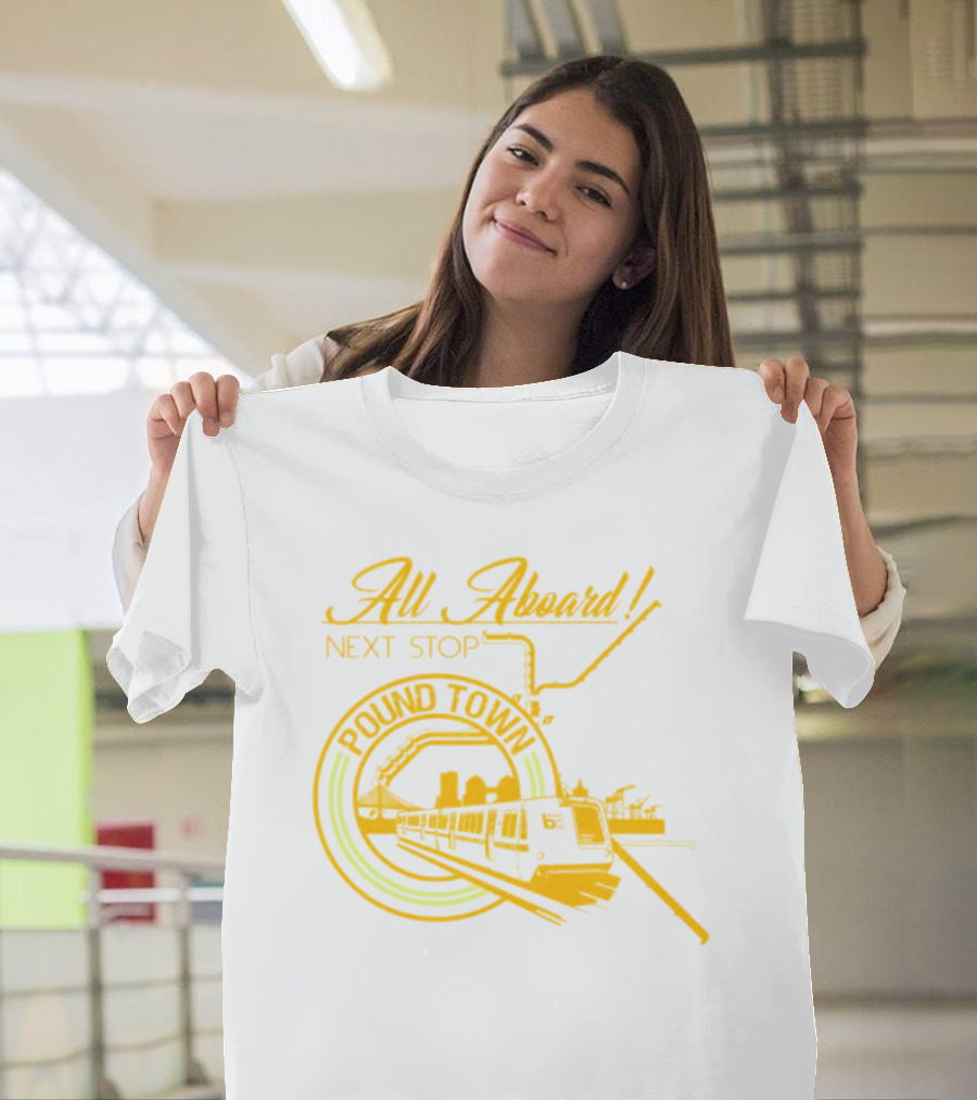 All Aboard Next Stop Pound Town Train City Skyline T-Shirt