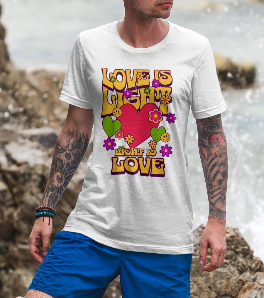 Love Is Light Light Is Love Colorful Heart Flowers Smiley Faces T-Shirt