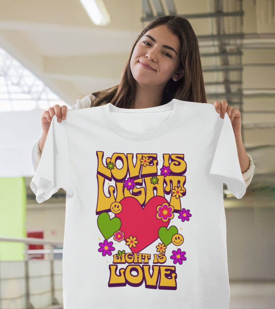 Love Is Light Light Is Love Colorful Heart Flowers Smiley Faces T-Shirt