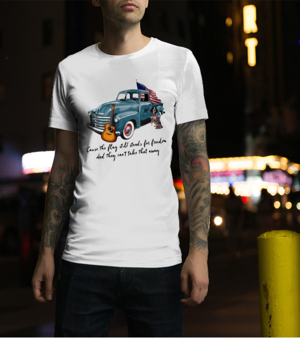 Cause The Flag Still Stands For Freedom And They Can't Take That Away Vintage Truck Guitar Dog Patriotism T-Shirt