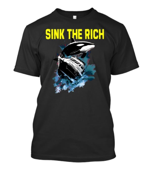Sink The Rich Killer Whale Yacht Destruction T-Shirt