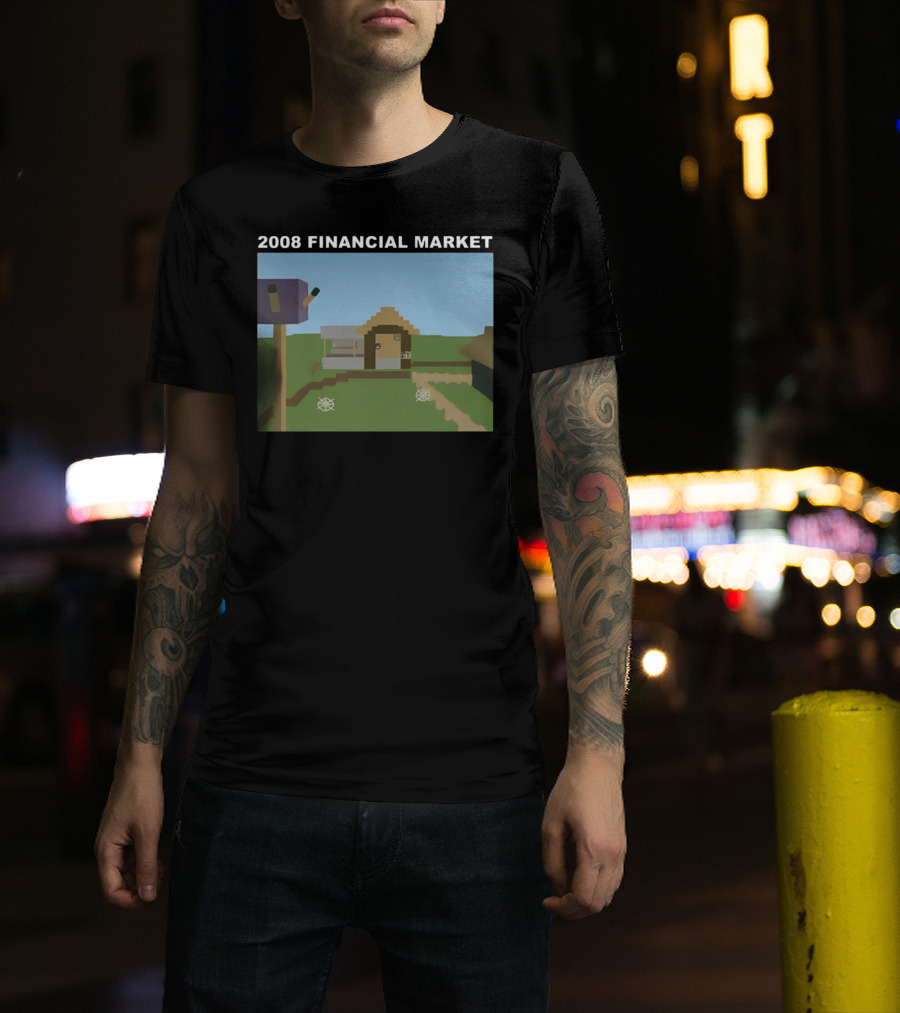 2008 Financial Market Pixelated Home Scene T-Shirt