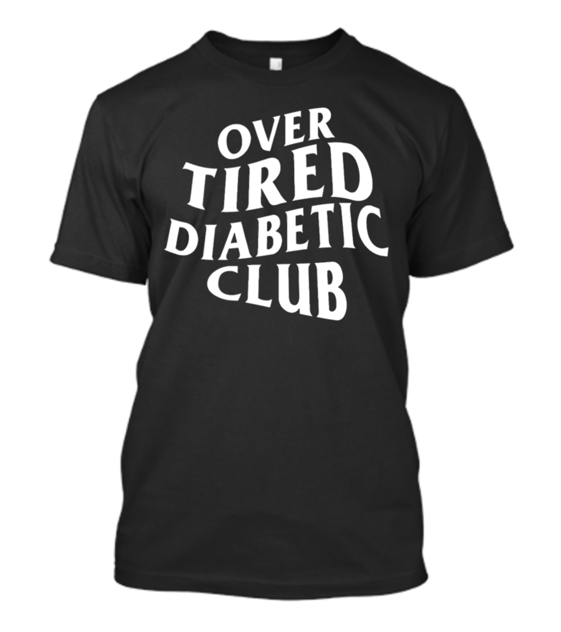 Gina Stanizzi Over Tired Diabetic Club Collection T-Shirt