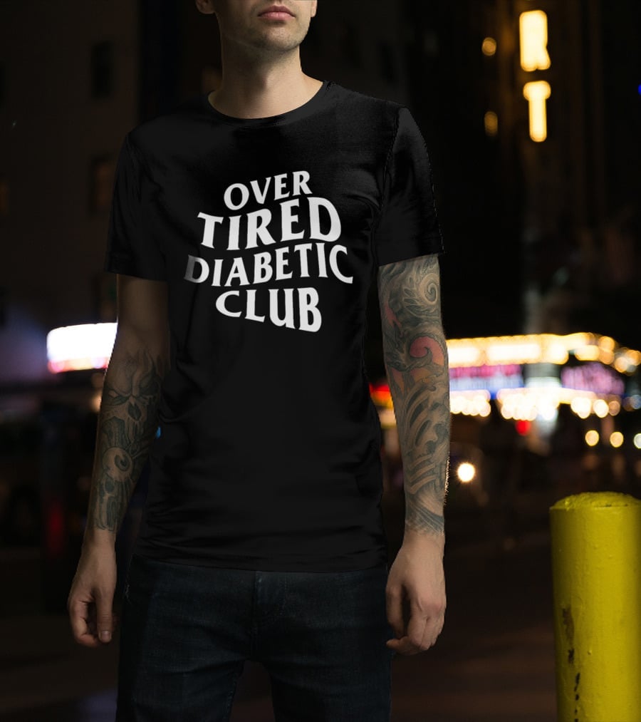 Gina Stanizzi Over Tired Diabetic Club Collection T-Shirt