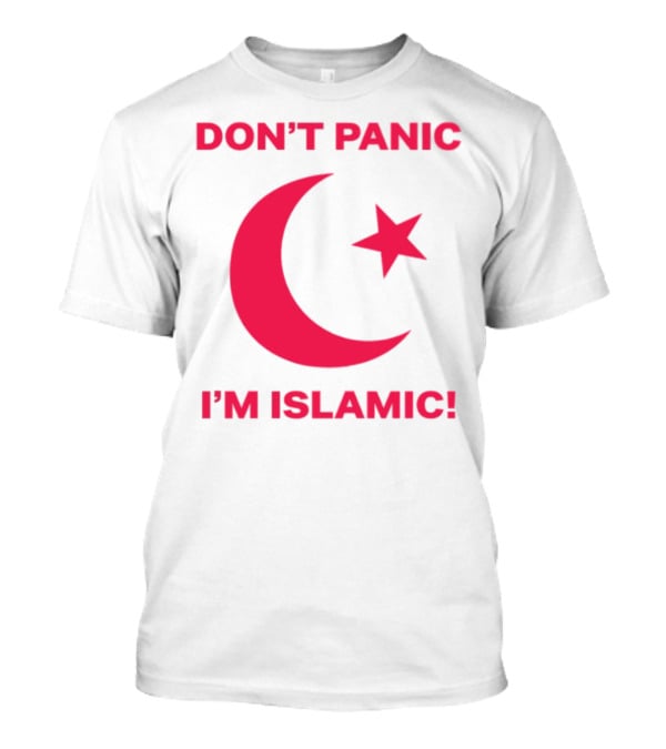DON'T PANIC I'M ISLAMIC Crescent Star T-Shirt