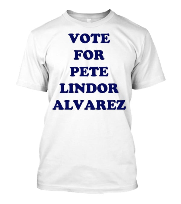 Vote For Pete Lindor Alvarez Text T-Shirt