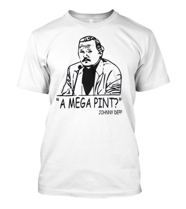 A Mega Pint Johnny Depp Courtroom Meme T-Shirt