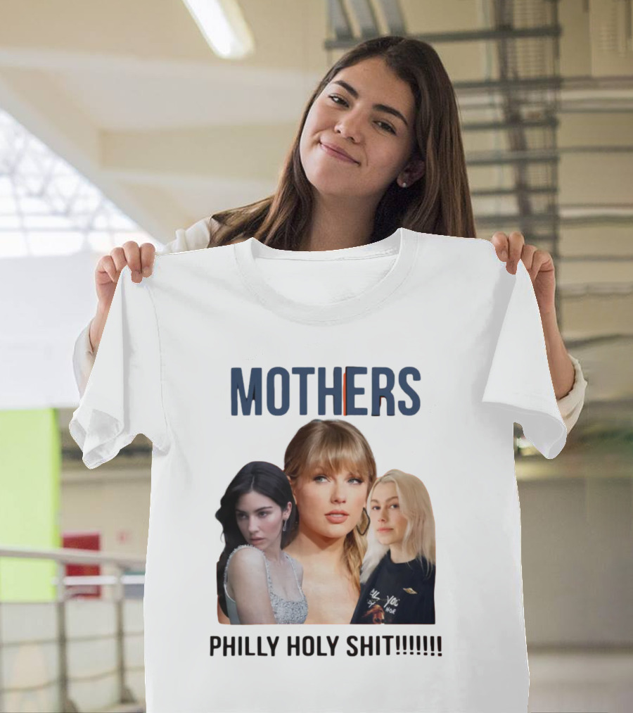 Mothers Philly Holy Shit Taylor Swift Gracie Abrams Phoebe Bridgers T-Shirt