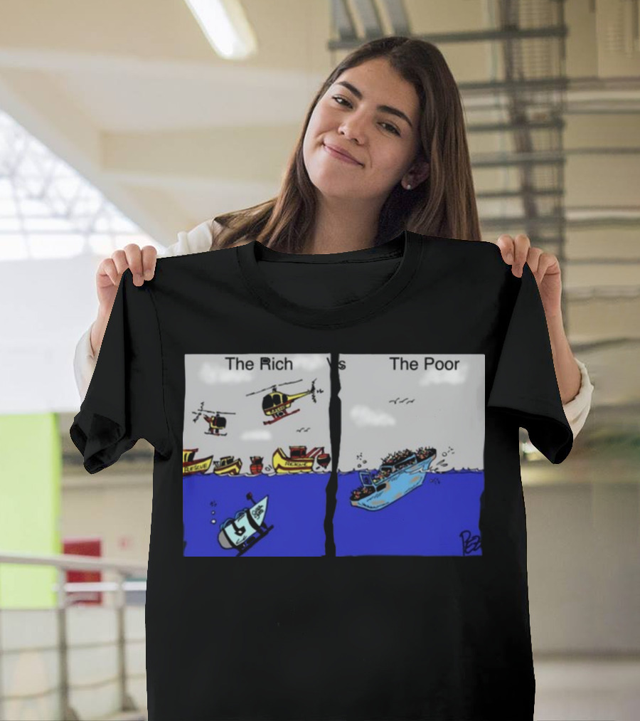 The Rich Vs The Poor Ocean Gate Titanic T-Shirt