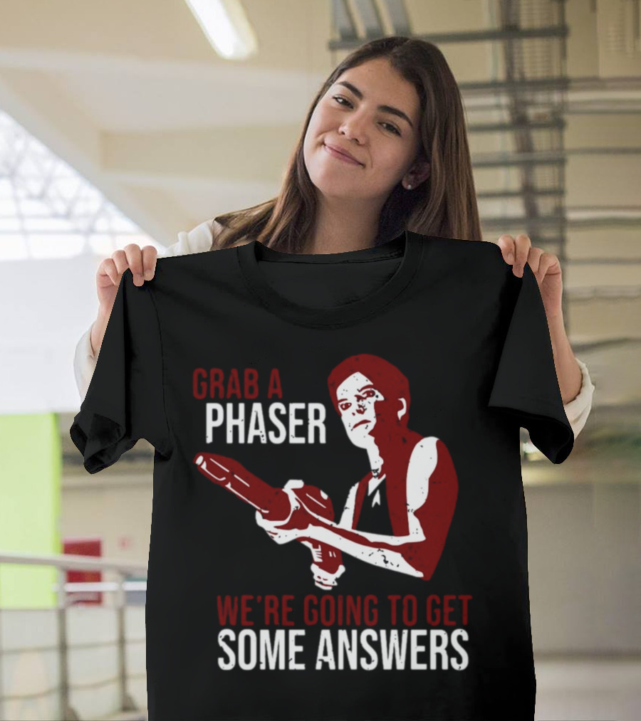 Grab A Phaser We're Going To Get Some Answers Retro Sci-Fi T-Shirt