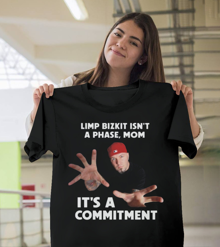 Limp Bizkit Isn't A Phase Mom It's A Commitment Red Hat Extended Hands T-Shirt