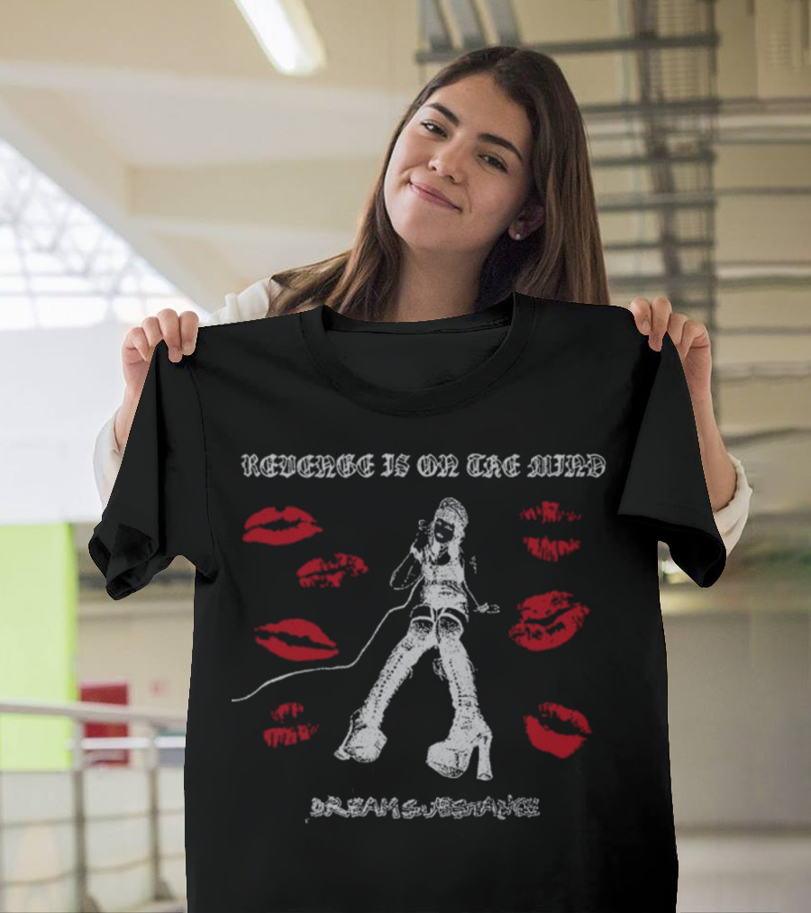 Revenge Is On The Mind Dream Substance Lips And Boots T-Shirt