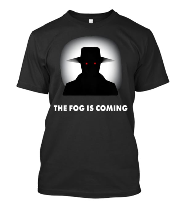 The Fog Is Coming Mysterious Shadow With Red Eyes And Hat T-Shirt